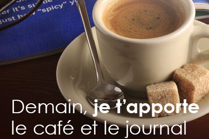 Faire_plaisir_Demain-je-t-apporte-le-cafe-et-le-journal